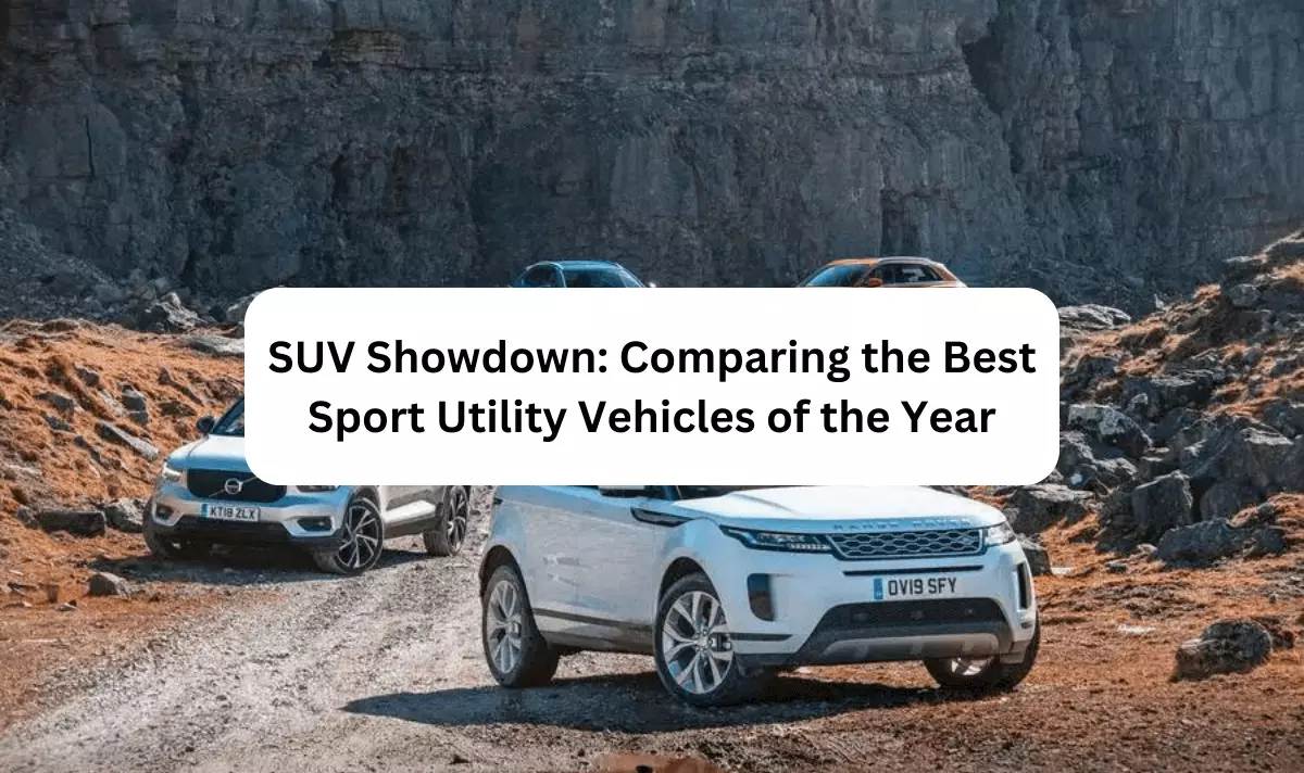 SUV Showdown: Comparing the Best Sport Utility Vehicles of the Year
